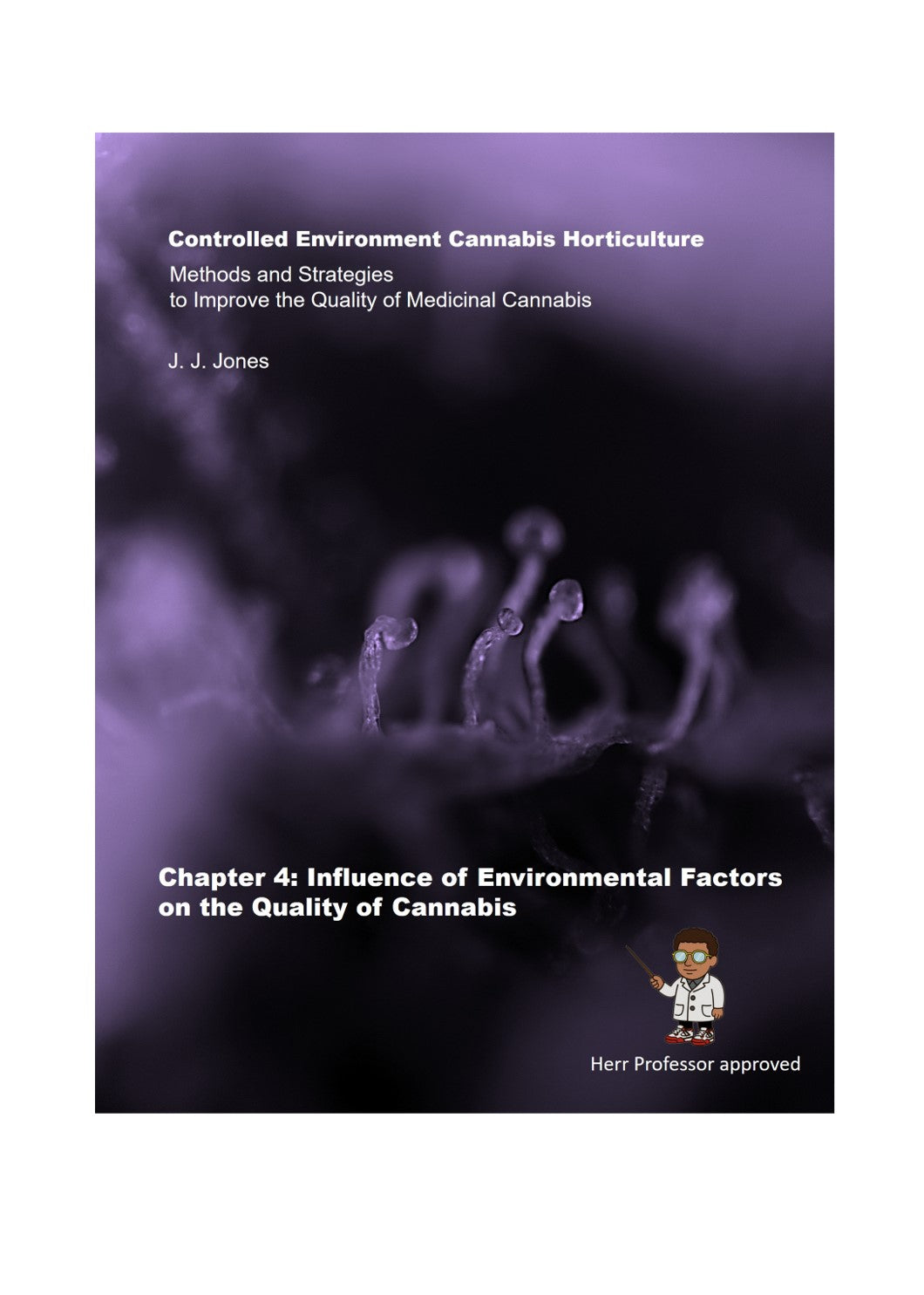 Controlled Environment Cannabis Horticulture: Methods and Strategies to Improve the Quality of Medicinal Cannabis - Chapter 4 (ebook) (still available)